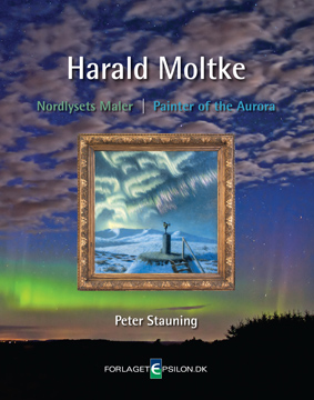 Harald Moltke - Nordlysets Maler/Painter of the Aurora